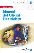 MANUAL DEL OFICIAL ELECTRICISTA. COLECCIÓN PRÁCTICO PROFESIONAL