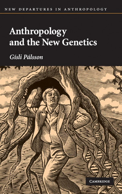 ANTHROPOLOGY AND THE NEW GENETICS
