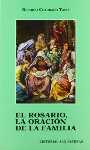 EL ROSARIO, LA ORACIÓN DE LA FAMILIA.