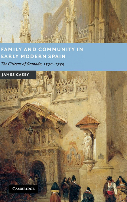 FAMILY AND COMMUNITY IN EARLY MODERN SPAIN