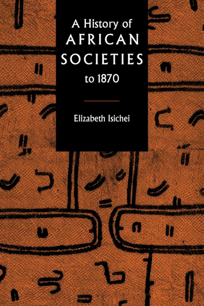 A HISTORY OF AFRICAN SOCIETIES TO 1870