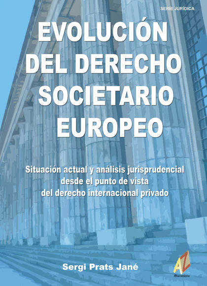 EVOLUCIÓN DEL DERECHO SOCIETARIO EUROPEO: SITUACIÓN ACTUAL Y ANÁLISIS JURISPRUDENCIAL DESDE EL