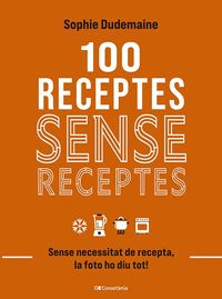 100 RECEPTES SENSE RECEPTES SENSE NECESSITAT DE RECEPTA LA