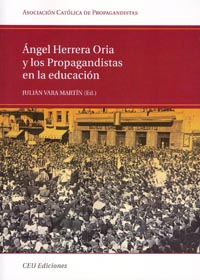 ÁNGEL HERRERA ORIA Y LOS PROPAGANDISTAS EN LA EDUCACIÓN