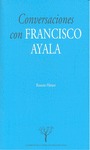 CONVERSACIONES CON FRANCISCO AYALA