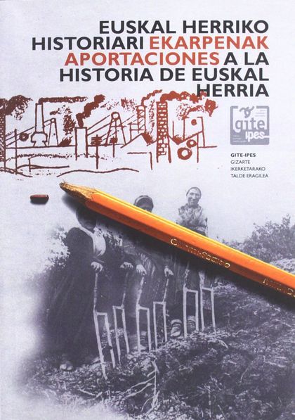 APORTACIONES A LA HISTORIA DE EUSKAL HERRIA = EUSKAL HERRIKO HISTORIARI EKARPENA