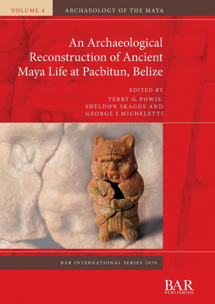 AN ARCHAEOLOGICAL RECONSTRUCTION OF ANCIENT MAYA LIFE AT PACBITUN, BELIZE