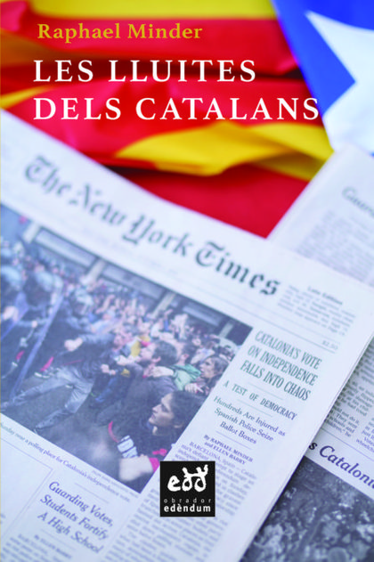 LES LLUITES DEL CATALANS. COP D´ULL CRÍTIC D´UN PERIODISTA DE THE NEW YORK TIMES