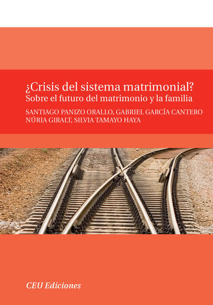 ¿CRISIS DEL SISTEMA MATRIMONIAL?. SOBRE EL FUTURO DEL MATRIMONIO Y LA FAMILIA