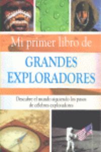 MI PRIMER LIBRO DE GRANDES EXPLORADORES. DESCUBRE EL MUNDO S