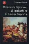HISTORIAS DE LA FRONTERA : EL CAUTIVERIO EN LA AMÉRICA HISPÁNICA
