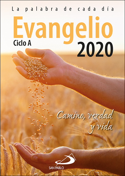 EVANGELIO 2020. CAMINO, VERDAD Y VIDA. CICLO A
