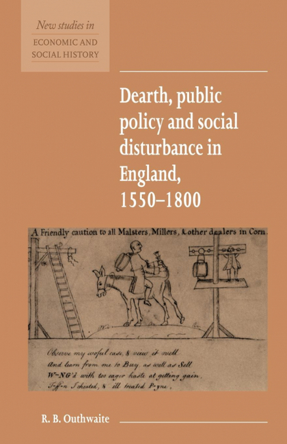 DEARTH, PUBLIC POLICY AND SOCIAL DISTURBANCE IN ENGLAND 1550 1800