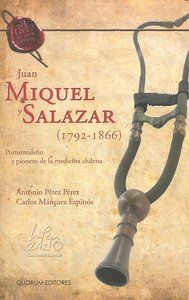 JUAN MIQUEL Y SALAZAR (1792-1866) : PORTORREALEÑO Y PIONERO DE LA MEDICINA CHILENA