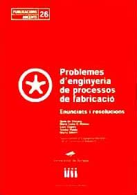 PROBLEMES D'ENGINYERIA DE PROCESSOS DE FABRICACIÓ