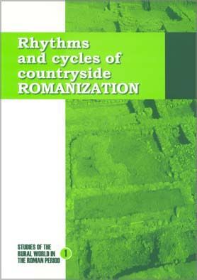 RHYTHMS AND CYCLES OF COUNTRYSIDE ROMANIZATION
