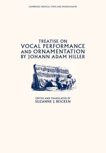 TREATISE ON VOCAL PERFORMANCE AND ORNAMENTATION BY JOHANN ADAM HILLER