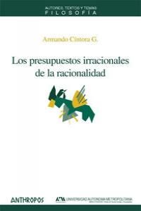 PRESUPUESTOS IRRACIONALES DE LA RACIONALIDAD, LOS