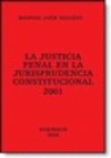 LA JUSTICIA PENAL EN LA JURISPRUDENCIA CONSTITUCIONAL 2001