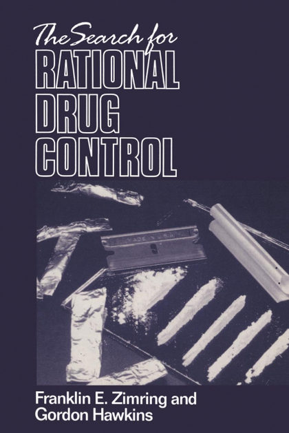 THE SEARCH FOR RATIONAL DRUG CONTROL
