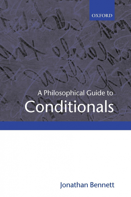 A PHILOSOPHICAL GUIDE TO CONDITIONALS