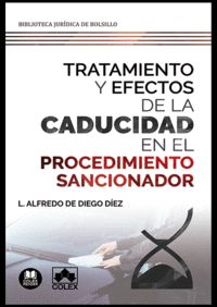 TRATAMIENTO Y EFECTOS DE LA CADUCIDAD EN EL PROCEDIMIENTO SANCIONADOR