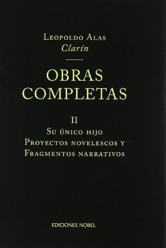OBRAS COMPLETAS DE CLARÍN II. SU ÚNICO HIJO