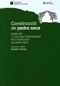 CONSTRUCCIÓ DE PEDRA SECAACTES DEL 1R COL·LOQUI INTERNACIONAL DE CONSTRUCCIÓ DE. ACTES DEL 1 CO