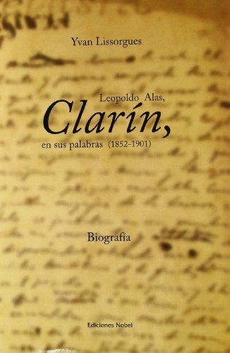 CLARIN, EN SUS PALABRAS (1852-1901) BIOGRAFÍA DE C