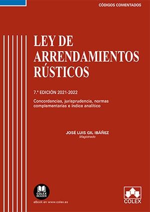 LEY DE ARRENDAMIENTOS RÚSTICOS - CÓDIGO COMENTADO. CONCORDANCIAS, JURISPRUDENCIA, ÍNDICE ANALÍT