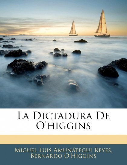 LA DICTADURA DE O'HIGGINS