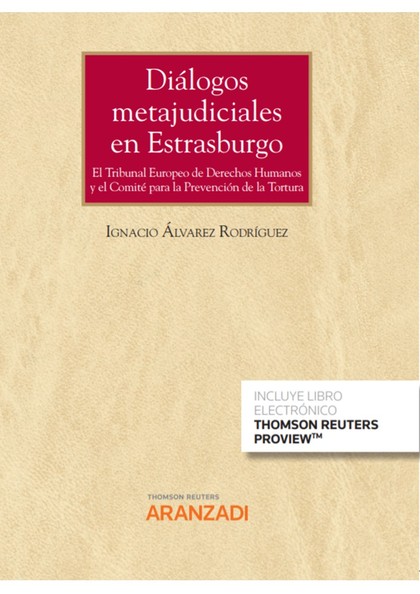 DIÁLOGOS METAJUDICIALES EN ESTRASBURGO (PAPEL + E-BOOK). EL TRIBUNAL EUROPEO DE DERECHOS HUMANO