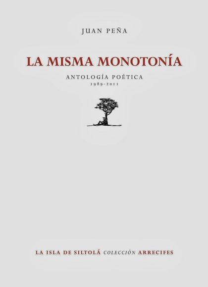 LA MISMA MONOTONÍA : ANTOLOGÍA POÉTICA 1989-2011