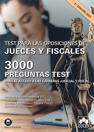 TEST PARA LAS OPOSICIONES DE JUECES Y FISCALES. 3000 PREGUNTAS TEST PARA EL ACCE. ADAPTADOS A L