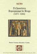 A CHANCELARIA ARQUIEPISCOPAL DE BRAGA (1071-1244)
