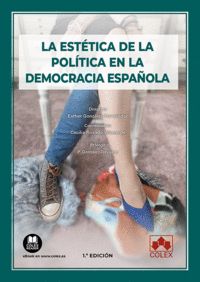 LA ESTETICA DE LA POLITICA EN LA DEMOCRACIA ESPAÑOLA