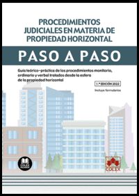 PROCEDIMIENTOS JUDICIALES EN MATERIA DE PROPIEDAD HORIZONTAL. PASO A PASO