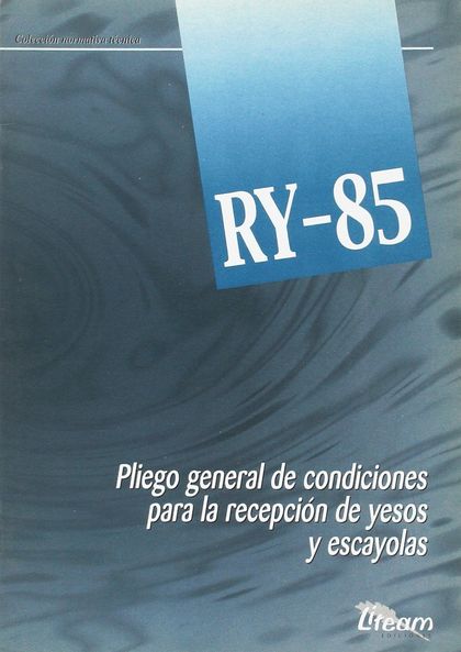 PLIEGO GENERAL DE CONDICIONES PARA LA RECEPCIÓN DE YESOS Y ESCAYOLAS RY-85