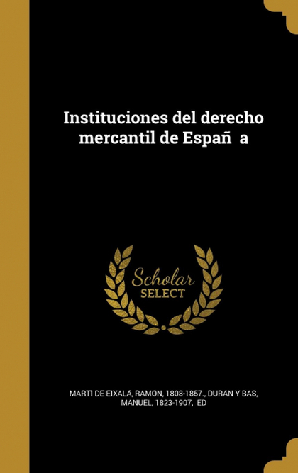 INSTITUCIONES DEL DERECHO MERCANTIL DE ESPANA