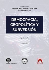 DEMOCRACIA, GEOPOLITICA Y SUBVERSION