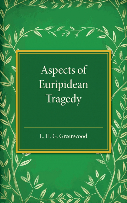 ASPECTS OF EURIPIDEAN TRAGEDY
