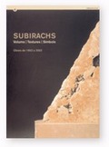 SUBIRACHS. VOLUMS/TEXTURES/SÍMBOLS. OBRES DE 1953 A 2002. SALA VERDAGUER