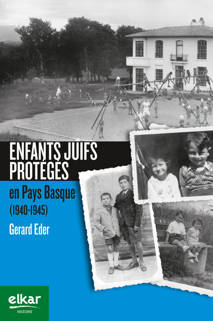ENFANTS JUIFS PROTÉGÉS EN PAYS BASQUE (1940-1945)