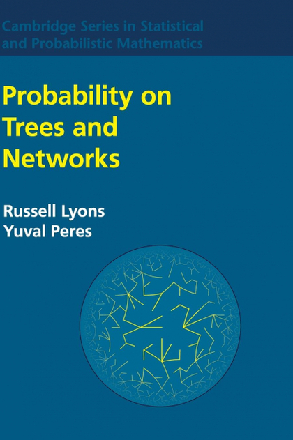 PROBABILITY ON TREES AND NETWORKS