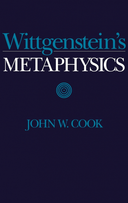 WITTGENSTEIN'S METAPHYSICS