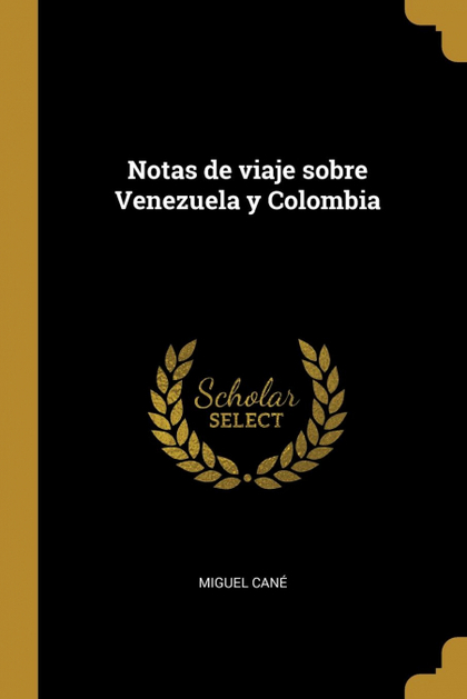 NOTAS DE VIAJE SOBRE VENEZUELA Y COLOMBIA