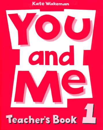 YOU AND ME 1. TEACHER'S BOOK