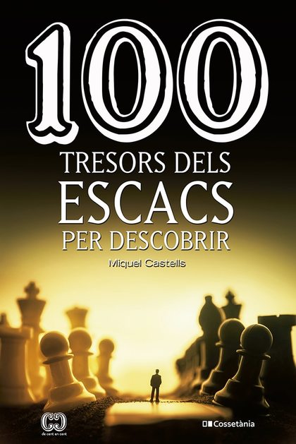 100 TRESORS DELS ESCACS PER DESCOBRIR.