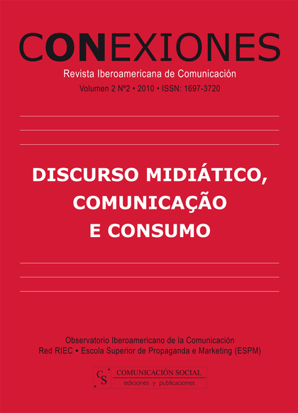DISCURSO MIDIÁTICO, COMUNICAÇAO E CONSUMO : CONEXIONES VOL. 2, NÚMERO 2