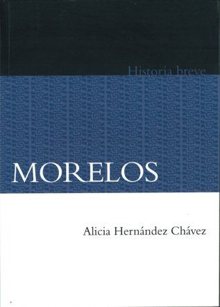 MORELOS. HISTORIA BREVE